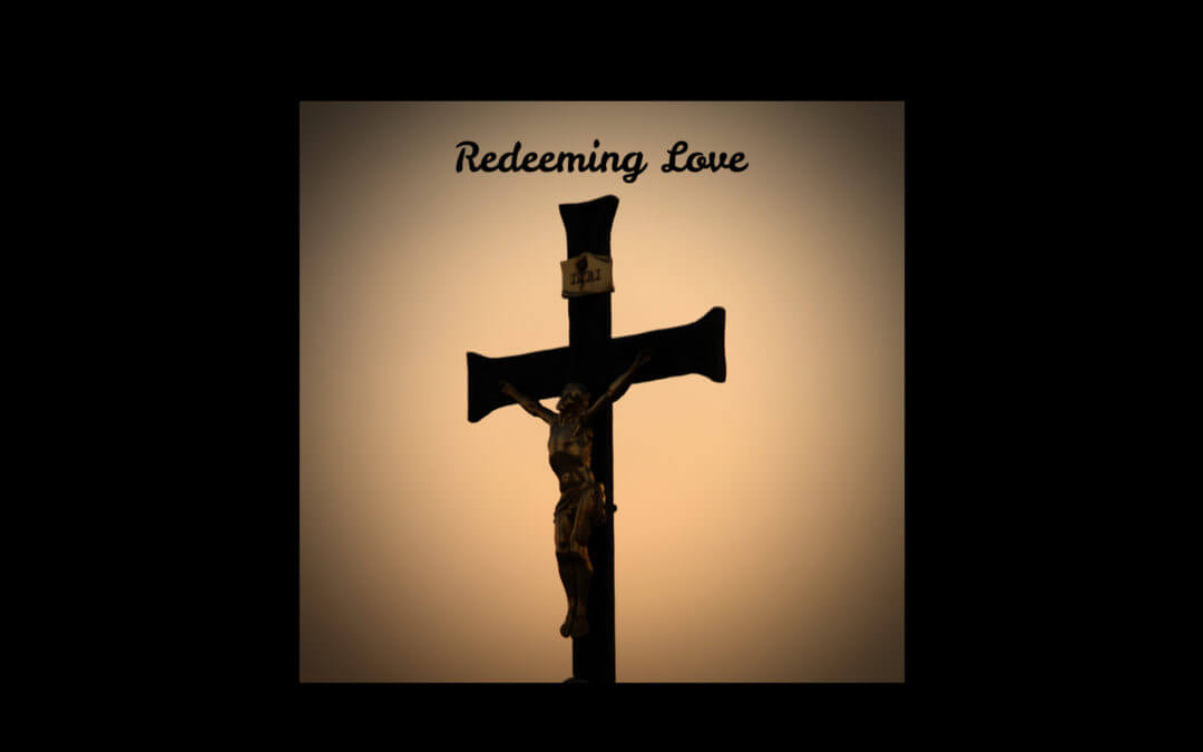 Redeeming Love | Inspirations & Praise